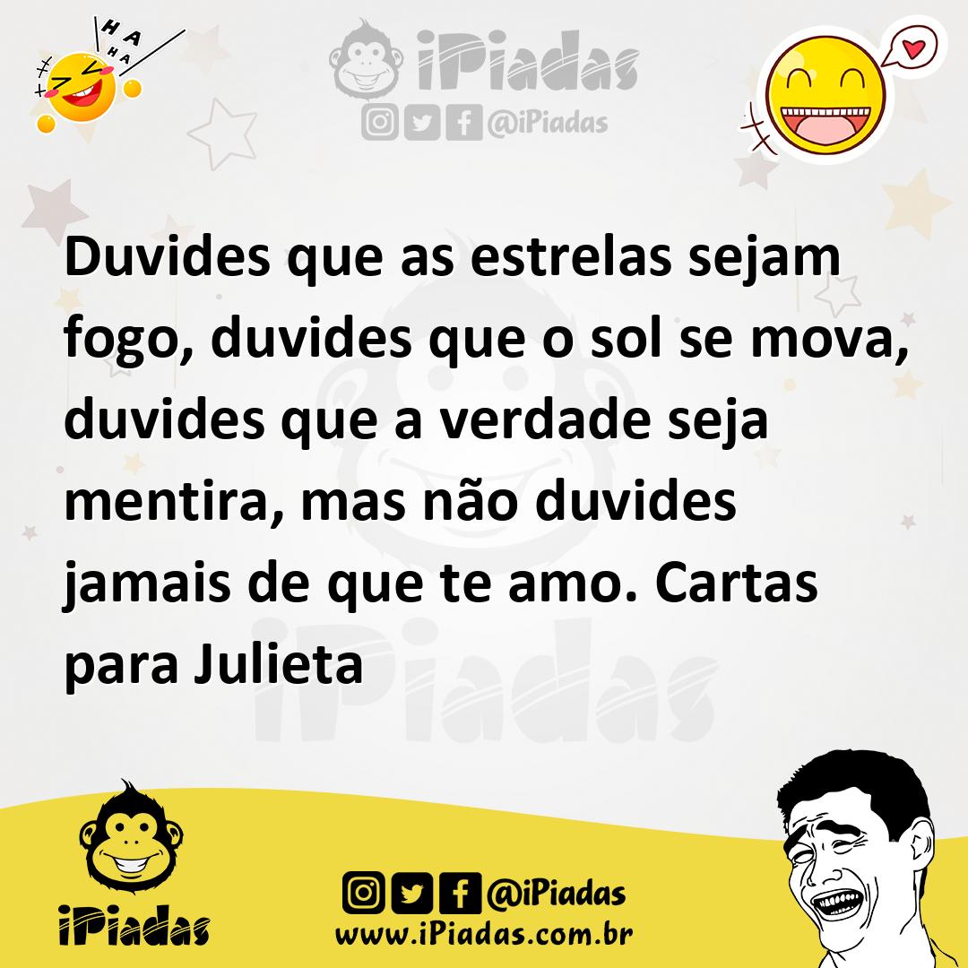 Ilustração de Duvides que as estrelas sejam fogo, duvides que o sol se mova, duvides... no iPiadas
