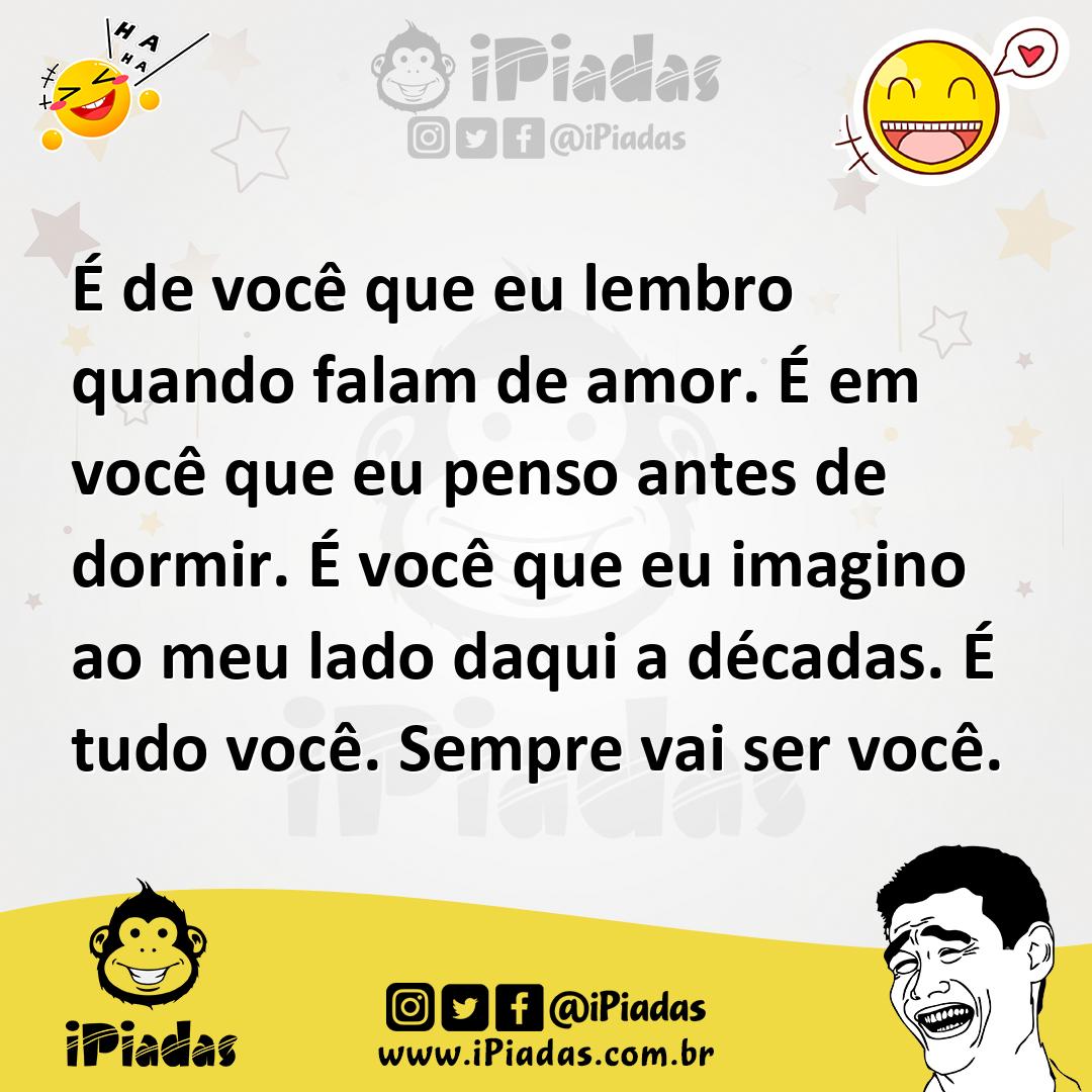 Ilustração de É de você que eu lembro quando falam de amor. É em você que eu penso a... no iPiadas