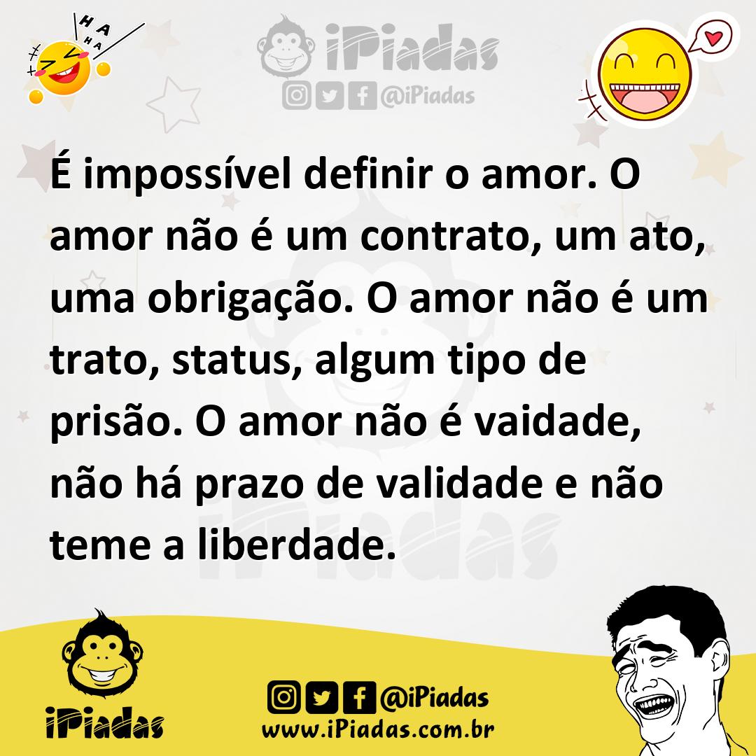 Ilustração de É impossível definir o amor. O amor não é um contrato, um ato, uma obr... no iPiadas