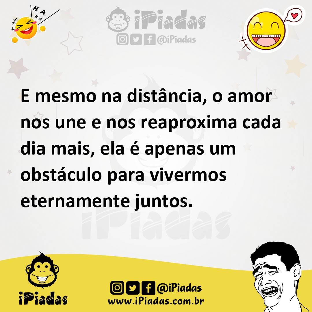 Ilustração de E mesmo na distância, o amor nos une e nos reaproxima cada dia mais, e... no iPiadas