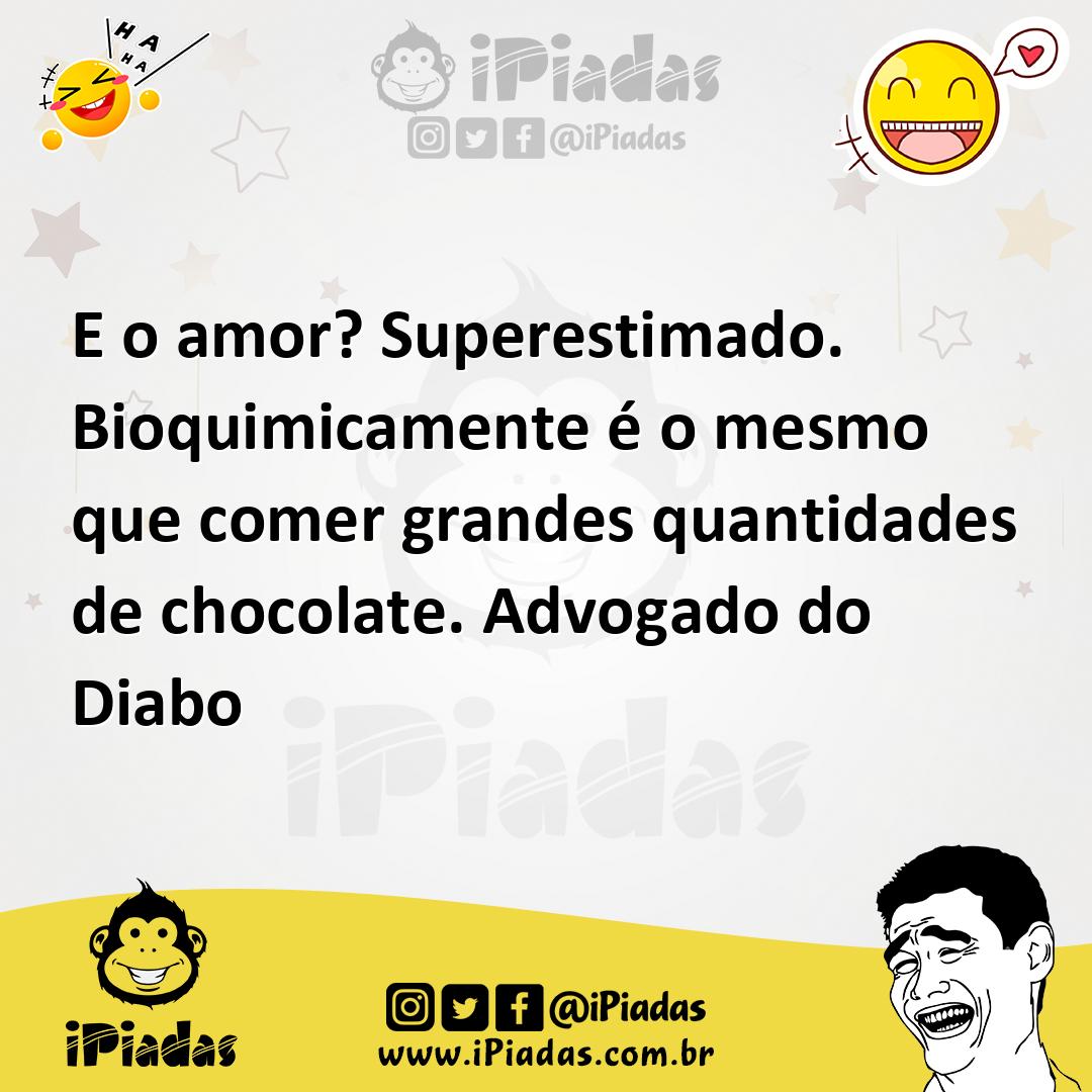 Ilustração de E o amor? Superestimado. Bioquimicamente é o mesmo que comer grandes q... no iPiadas