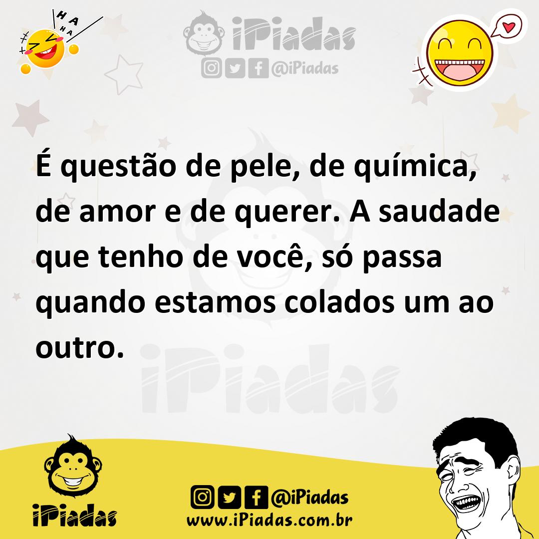 Ilustração de É questão de pele, de química, de amor e de querer. A saudade que tenh... no iPiadas