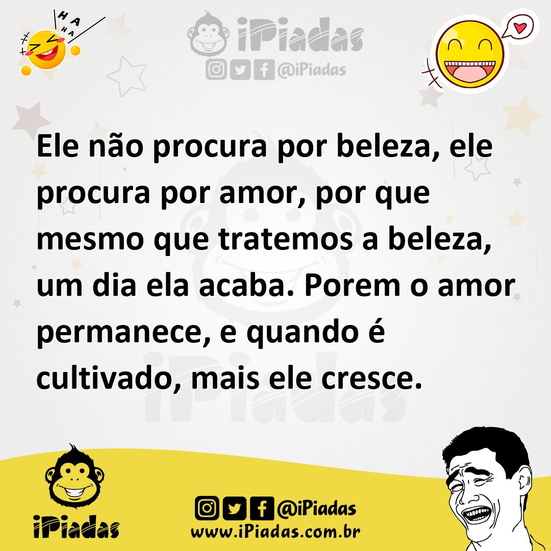 Ilustração de Ele não procura por beleza, ele procura por amor, por que mesmo que tr... no iPiadas