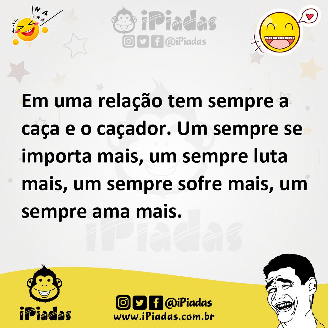 Ilustração de Em uma relação tem sempre a caça e o caçador. Um sempre se importa mai... no iPiadas