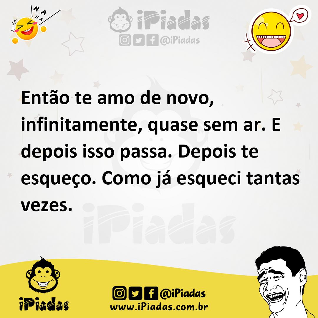 Ilustração de Então te amo de novo, infinitamente, quase sem ar. E depois isso passa... no iPiadas