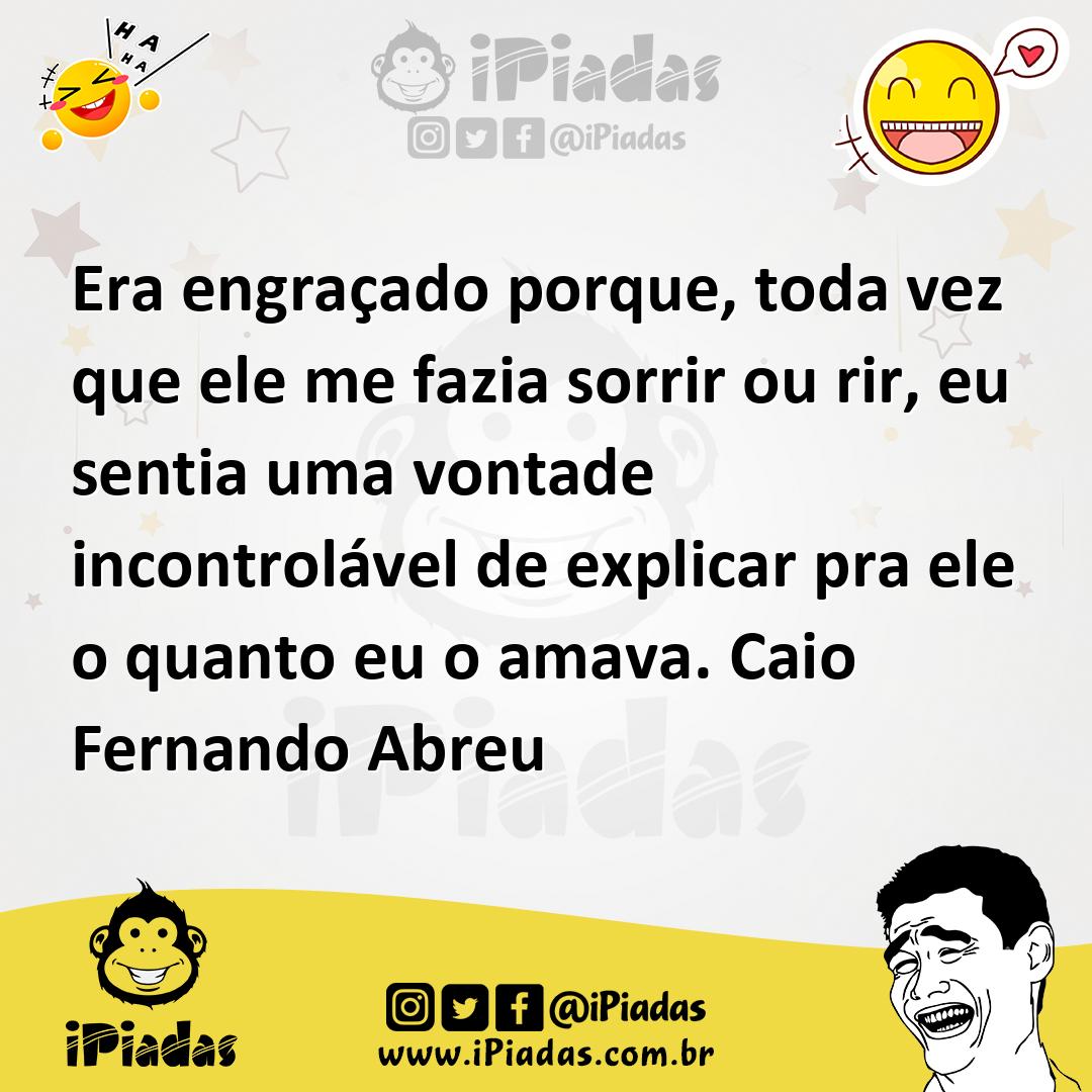 Ilustração de Era engraçado porque, toda vez que ele me fazia sorrir ou rir, eu sent... no iPiadas