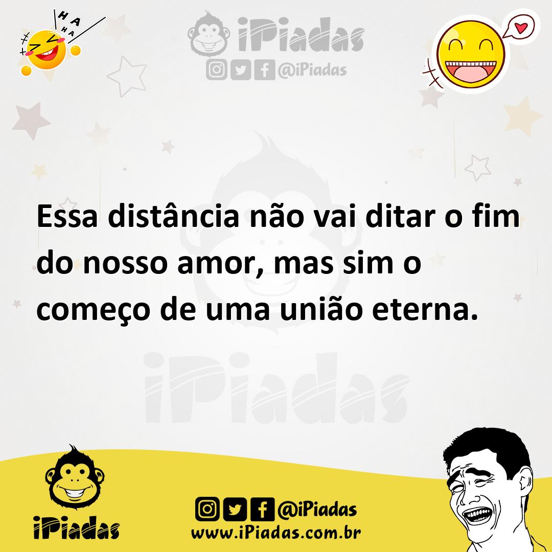 Ilustração de Essa distância não vai ditar o fim do nosso amor, mas sim o começo de... no iPiadas