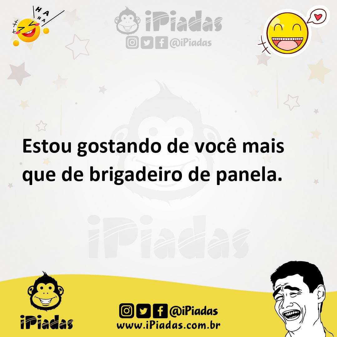 Ilustração de Estou gostando de você mais que de brigadeiro de panela. no iPiadas