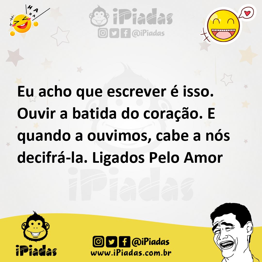 Ilustração de Eu acho que escrever é isso. Ouvir a batida do coração. E quando a ouv... no iPiadas