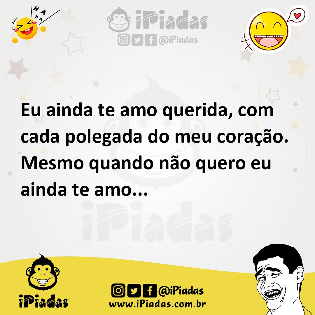 Ilustração de Eu ainda te amo querida, com cada polegada do meu coração. Mesmo quand... no iPiadas