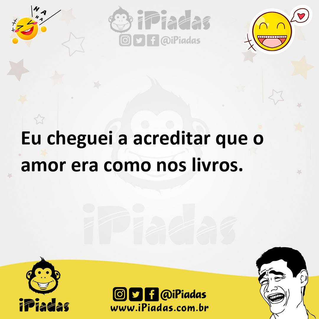 Ilustração de Eu cheguei a acreditar que o amor era como nos livros. no iPiadas