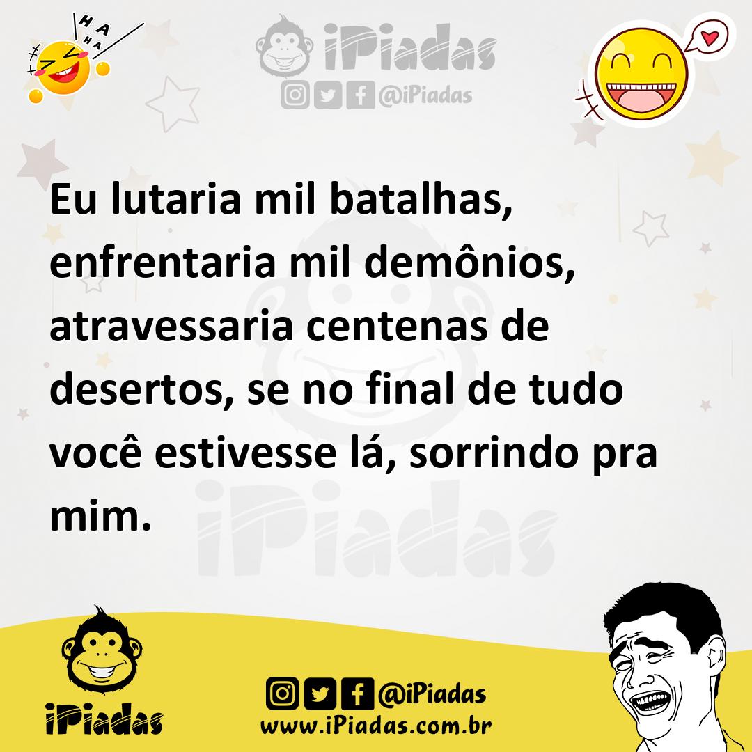 Ilustração de Eu lutaria mil batalhas, enfrentaria mil demônios, atravessaria centen... no iPiadas