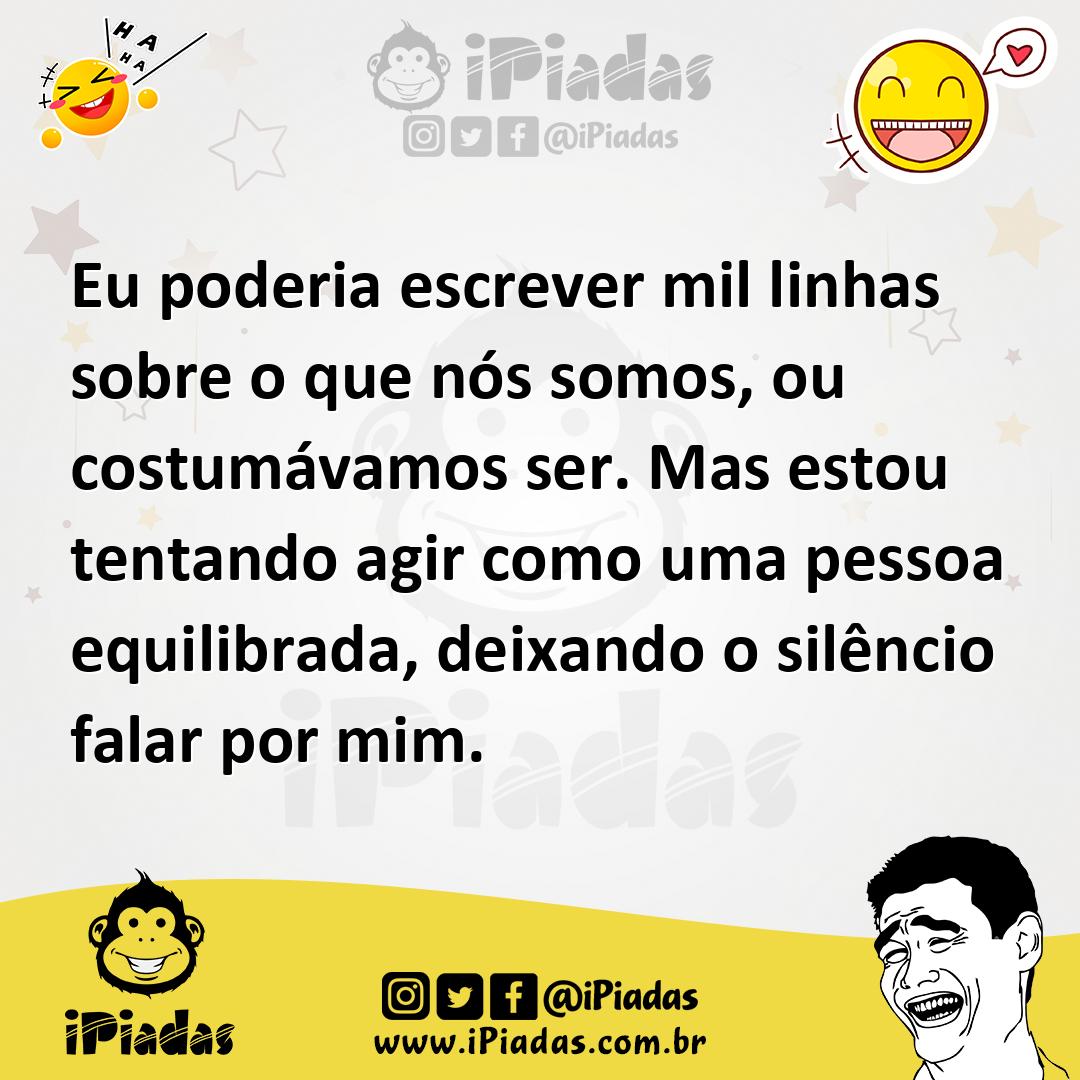 Ilustração de Eu poderia escrever mil linhas sobre o que nós somos, ou costumávamos... no iPiadas