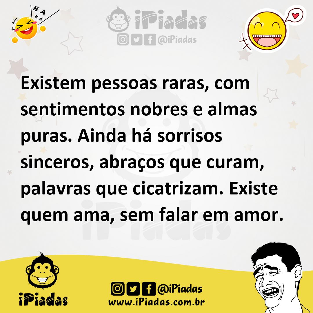Ilustração de Existem pessoas raras, com sentimentos nobres e almas puras. Ainda há... no iPiadas