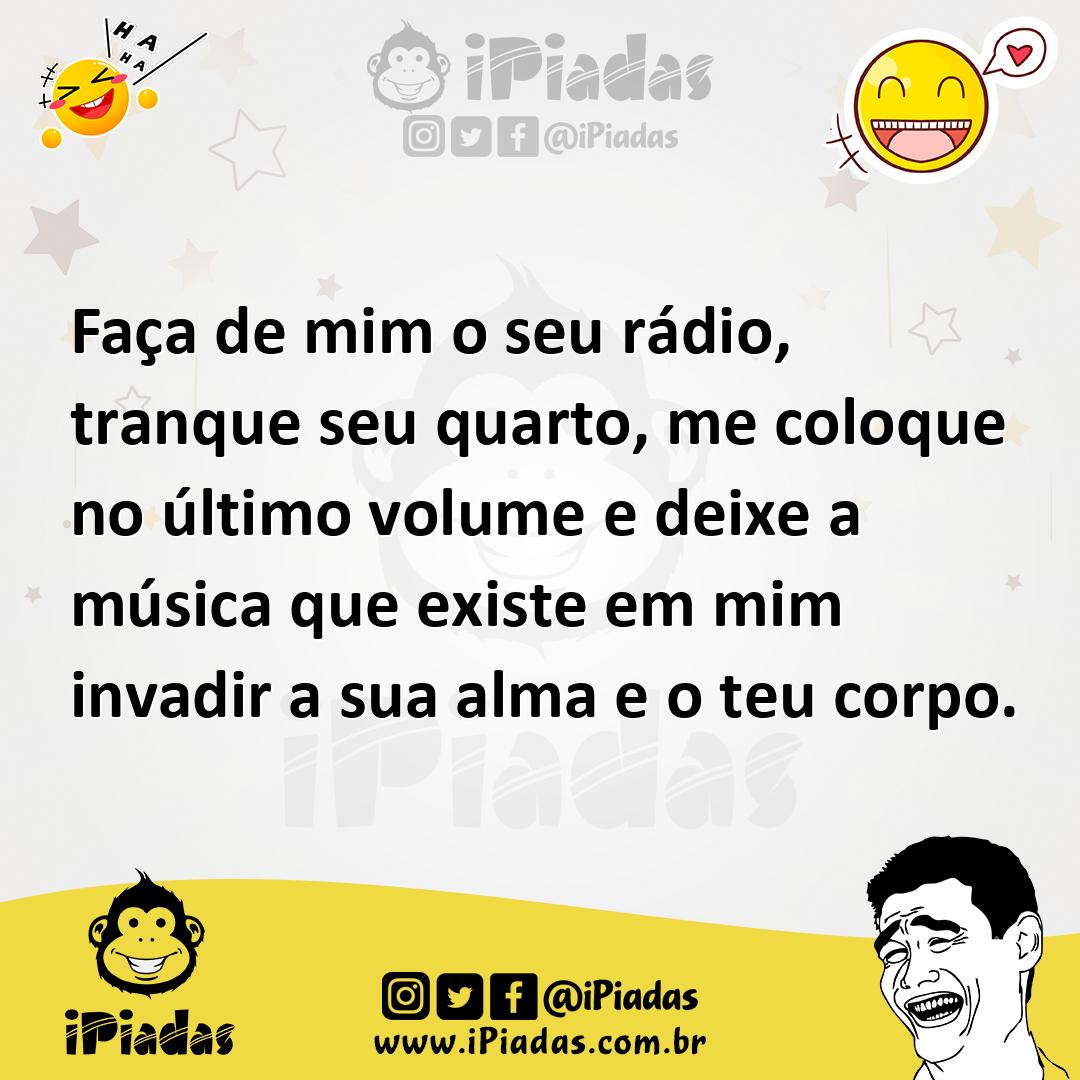 Ilustração de Faça de mim o seu rádio, tranque seu quarto, me coloque no último volu... no iPiadas