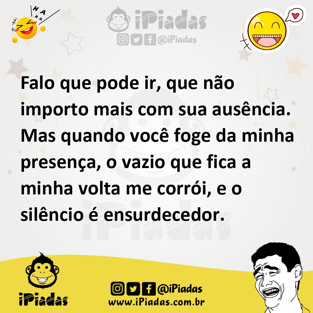 Ilustração de Falo que pode ir, que não importo mais com sua ausência. Mas quando vo... no iPiadas