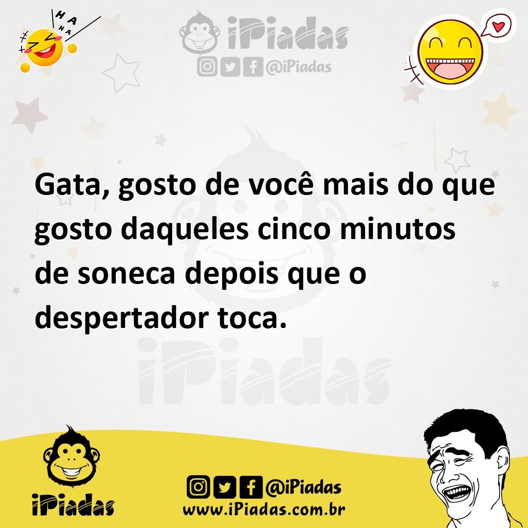 Ilustração de Gata, gosto de você mais do que gosto daqueles cinco minutos de soneca... no iPiadas