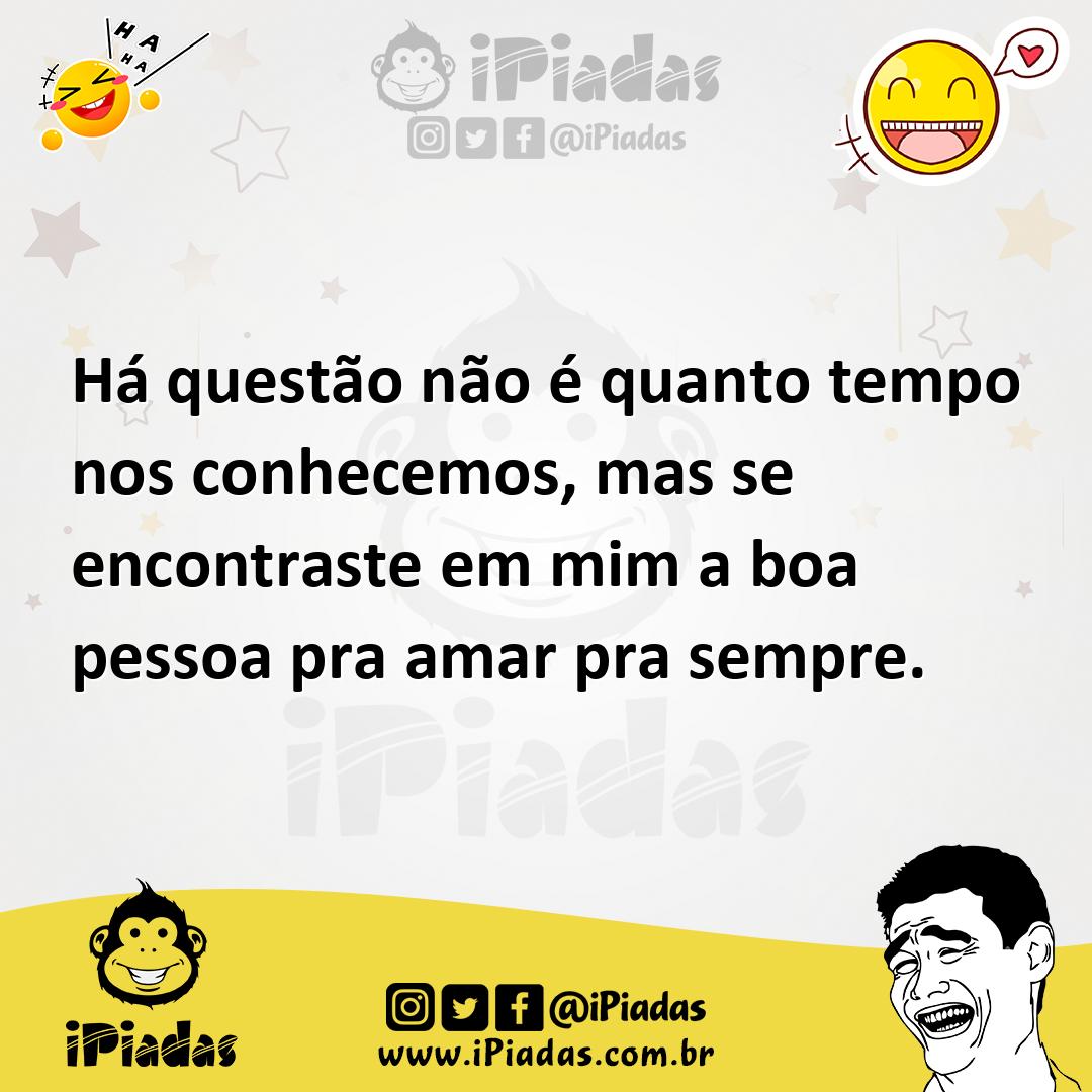 Ilustração de Há questão não é quanto tempo nos conhecemos, mas se encontraste em mi... no iPiadas