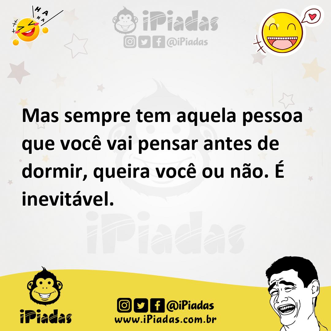 Ilustração de Mas sempre tem aquela pessoa que você vai pensar antes de dormir, quei... no iPiadas