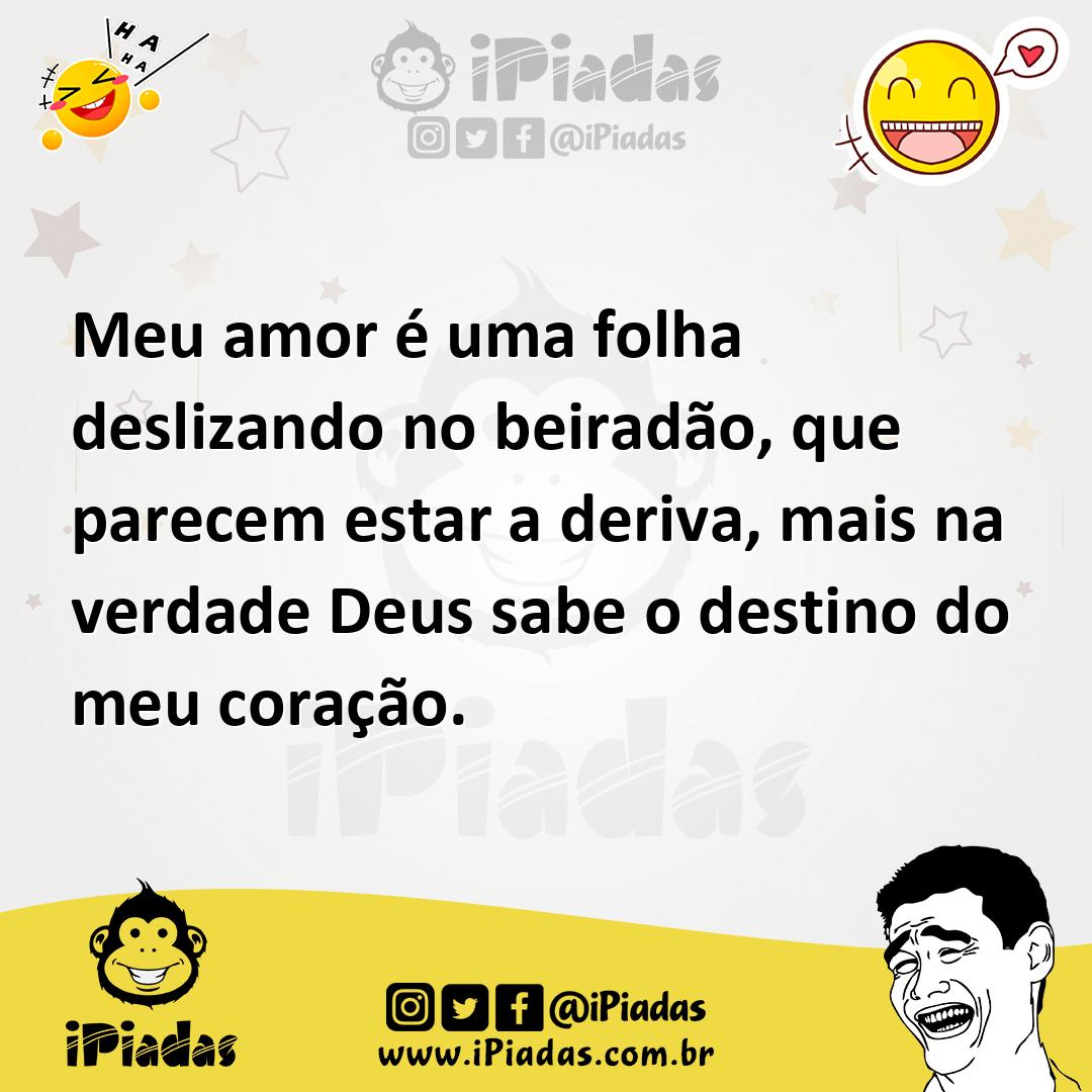 Ilustração de Meu amor é uma folha deslizando no beiradão, que parecem estar a deriv... no iPiadas