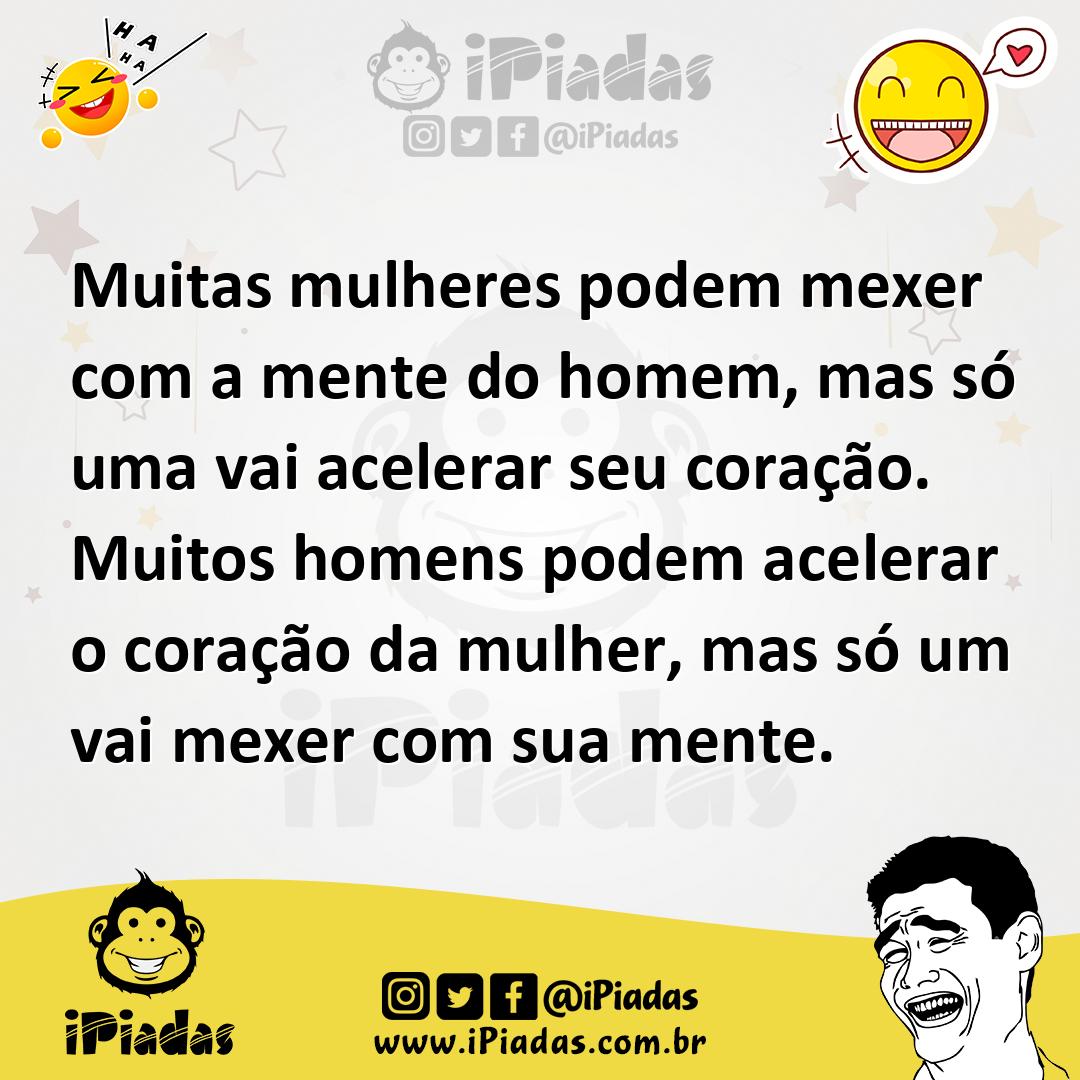 Ilustração de Muitas mulheres podem mexer com a mente do homem, mas só uma vai acele... no iPiadas