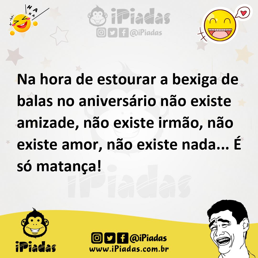 Ilustração de Na hora de estourar a bexiga de balas no aniversário não existe amizad... no iPiadas