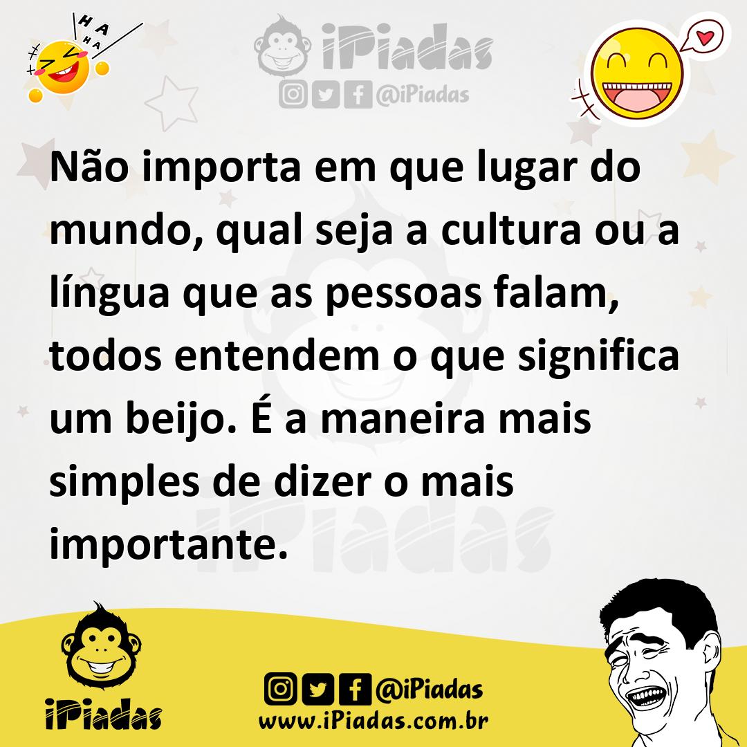 Ilustração de Não importa em que lugar do mundo, qual seja a cultura ou a língua que... no iPiadas