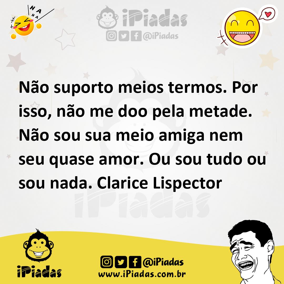 Ilustração de Não suporto meios termos. Por isso, não me doo pela metade. Não sou su... no iPiadas