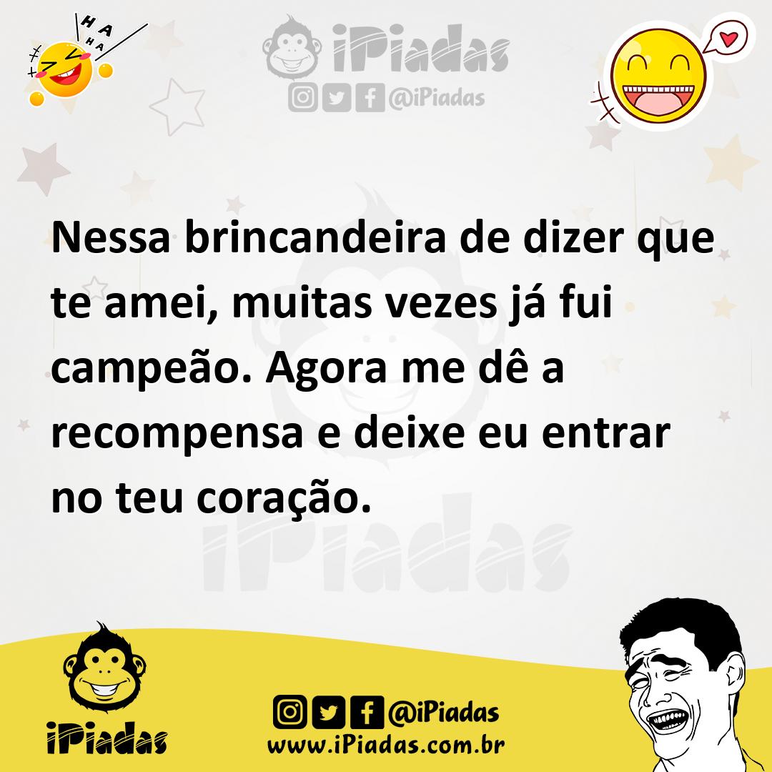 Ilustração de Nessa brincandeira de dizer que te amei, muitas vezes já fui campeão.... no iPiadas