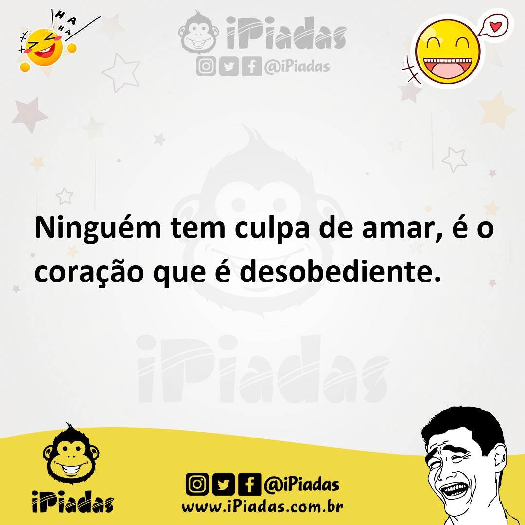 Ilustração de Ninguém tem culpa de amar, é o coração que é desobediente. no iPiadas