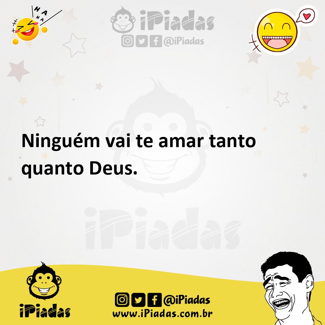 Ilustração de Ninguém vai te amar tanto quanto Deus. no iPiadas