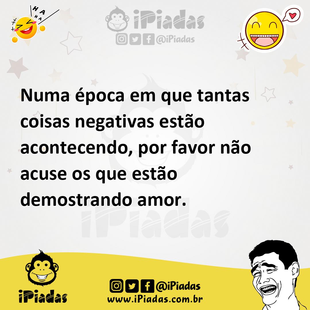 Ilustração de Numa época em que tantas coisas negativas estão acontecendo, por favor... no iPiadas