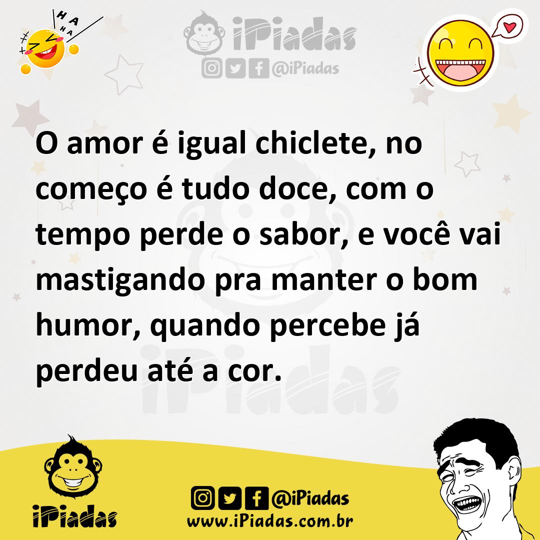 Ilustração de O amor é igual chiclete, no começo é tudo doce, com o tempo perde o sa... no iPiadas