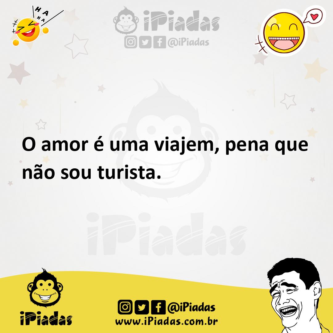 Ilustração de O amor é uma viajem, pena que não sou turista. no iPiadas
