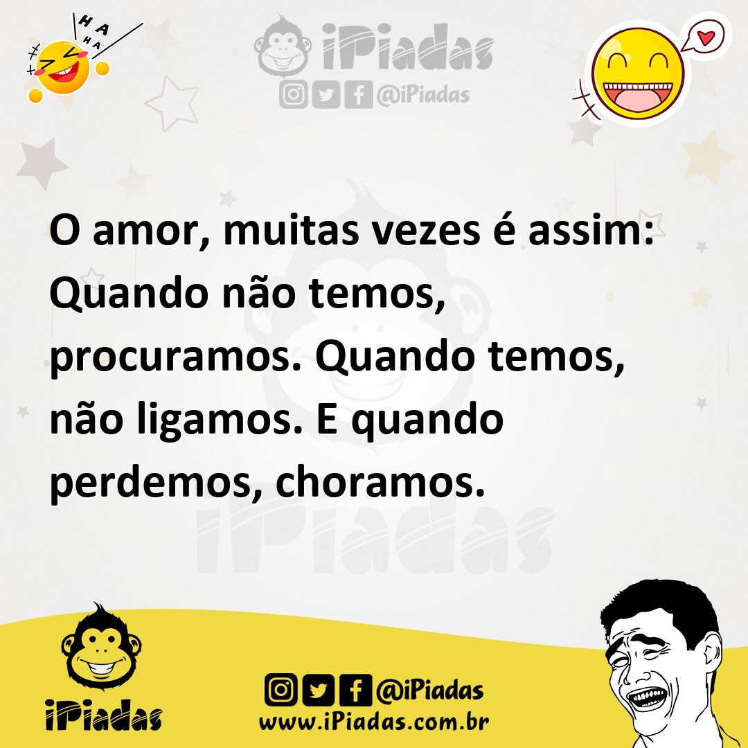 Ilustração de O amor, muitas vezes é assim: Quando não temos, procuramos. Quando tem... no iPiadas