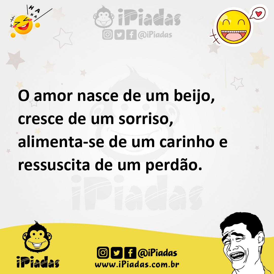 Ilustração de O amor nasce de um beijo, cresce de um sorriso, alimenta-se de um cari... no iPiadas