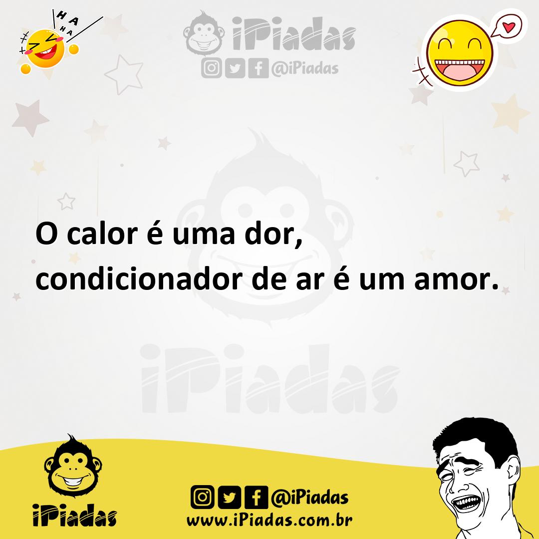 Ilustração de O calor é uma dor, condicionador de ar é um amor. no iPiadas