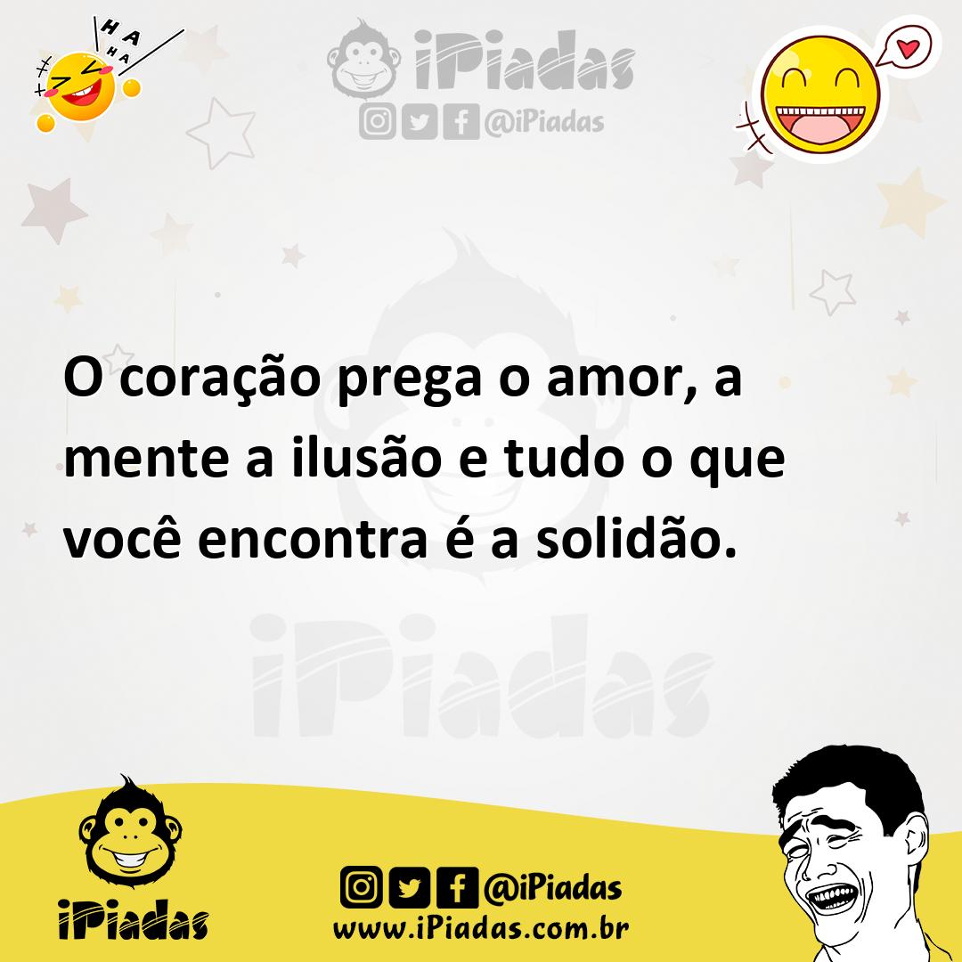 Ilustração de O coração prega o amor, a mente a ilusão e tudo o que você encontra é... no iPiadas