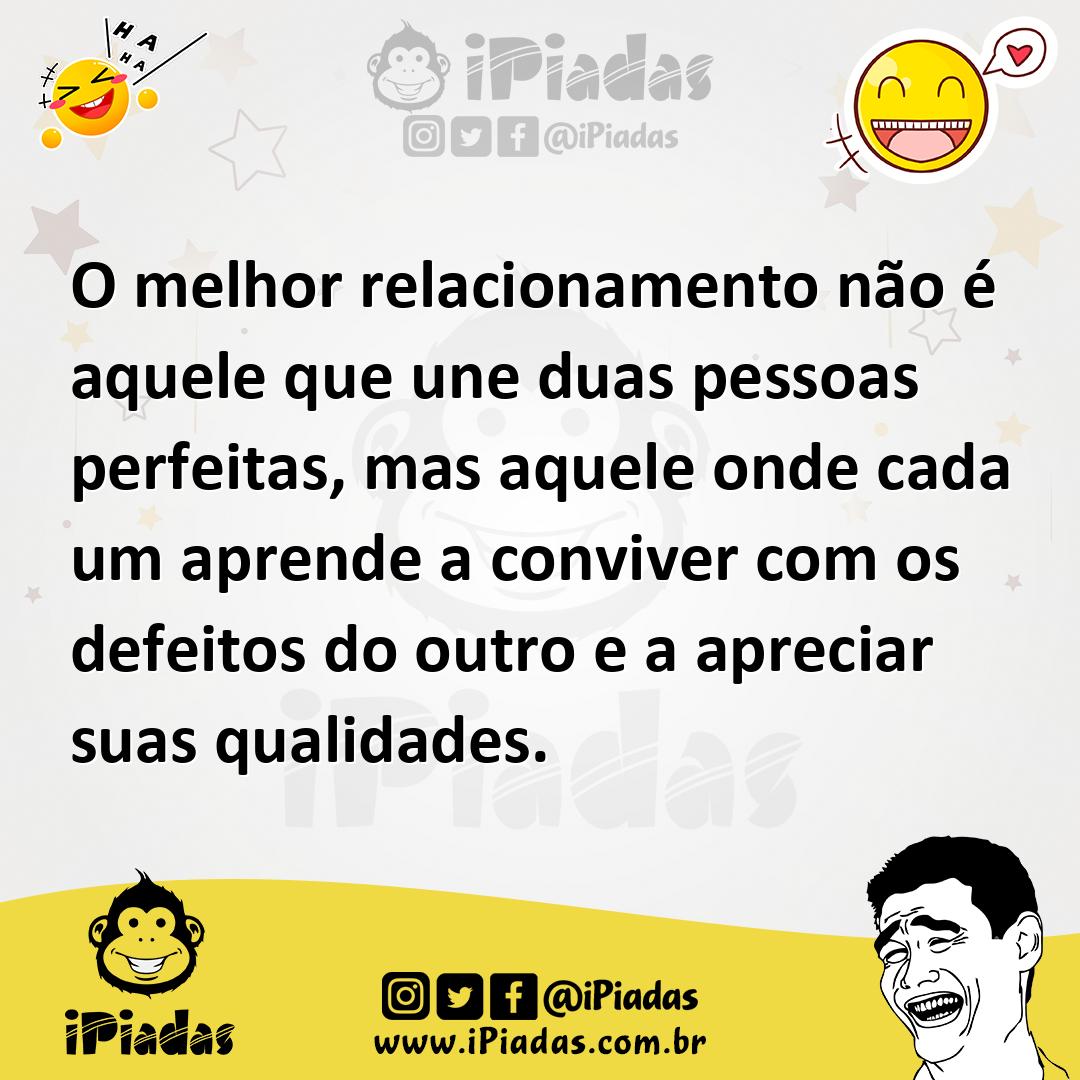 Ilustração de O melhor relacionamento não é aquele que une duas pessoas perfeitas, m... no iPiadas