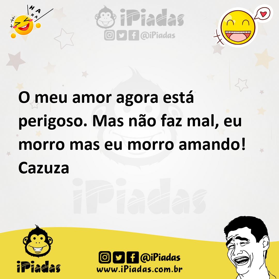 Ilustração de O meu amor agora está perigoso. Mas não faz mal, eu morro mas eu morro... no iPiadas