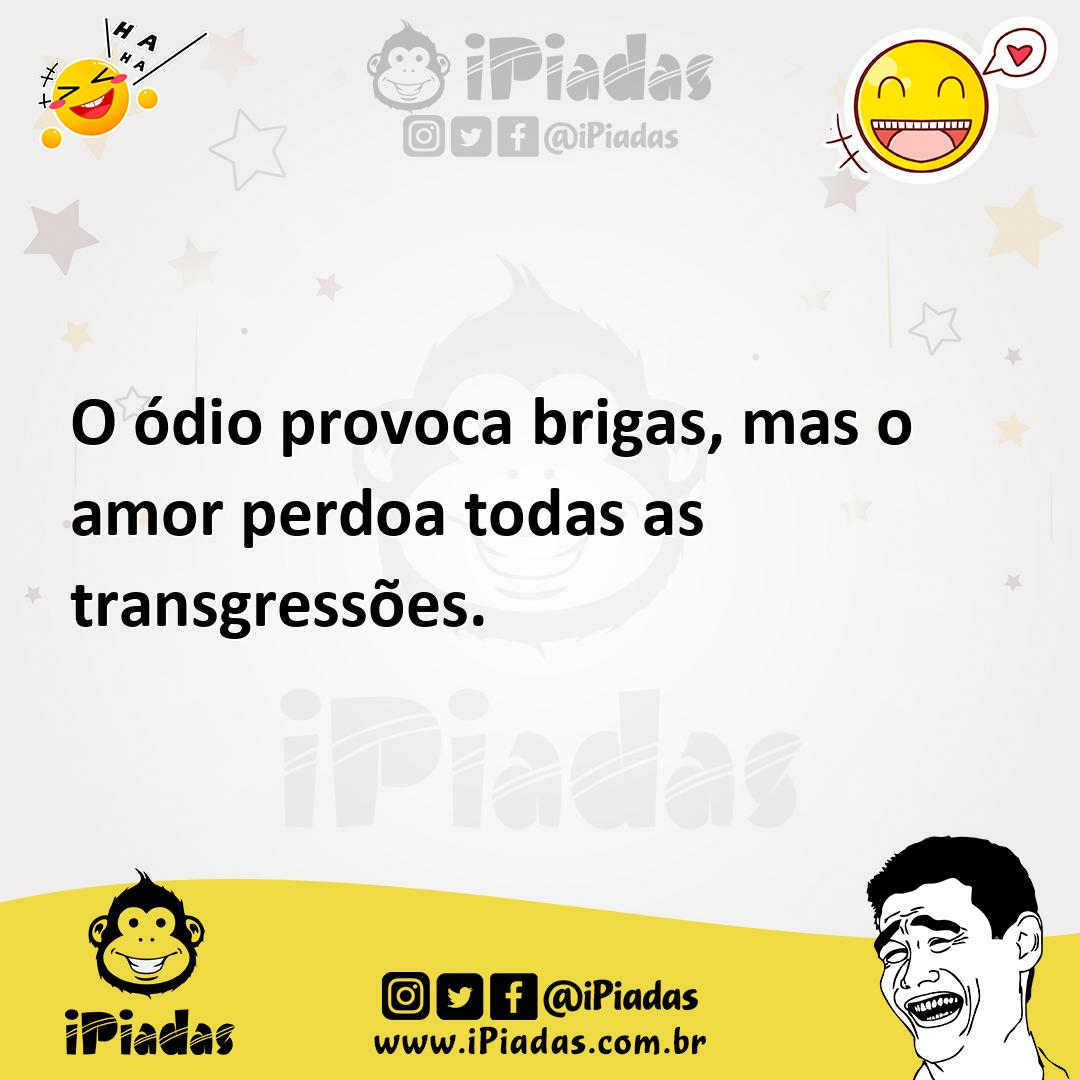 Ilustração de O ódio provoca brigas, mas o amor perdoa todas as transgressões. no iPiadas