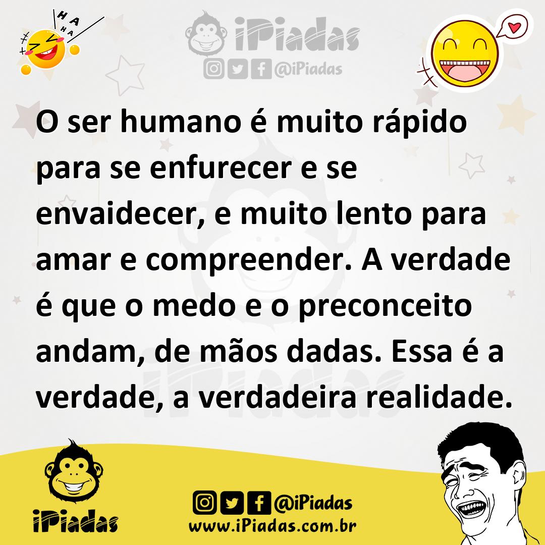 Ilustração de O ser humano é muito rápido para se enfurecer e se envaidecer, e muito... no iPiadas