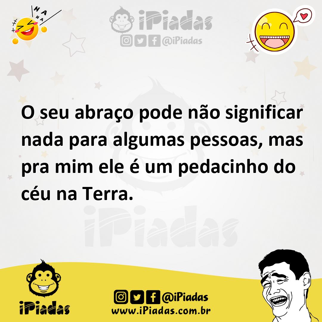 Ilustração de O seu abraço pode não significar nada para algumas pessoas, mas pra mi... no iPiadas