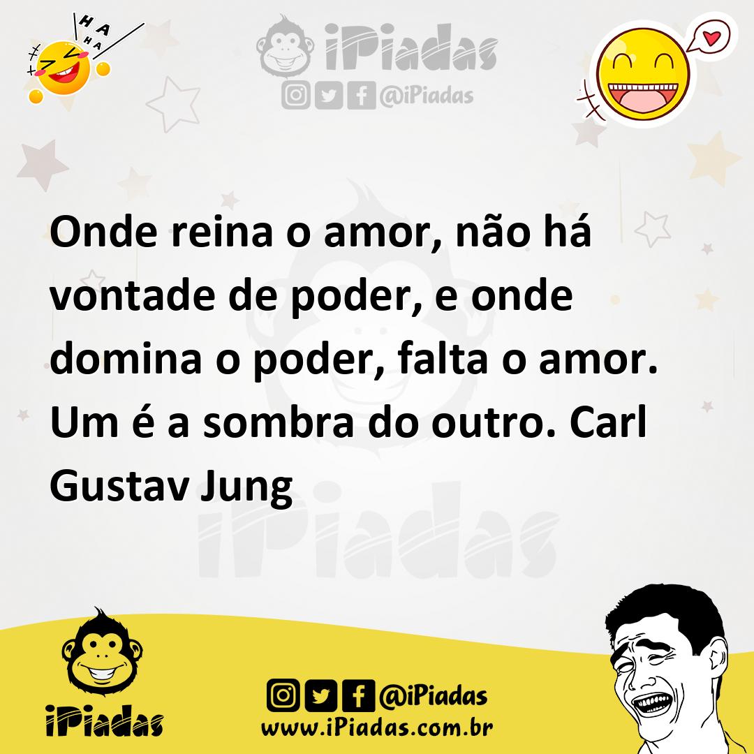 Ilustração de Onde reina o amor, não há vontade de poder, e onde domina o poder, fal... no iPiadas