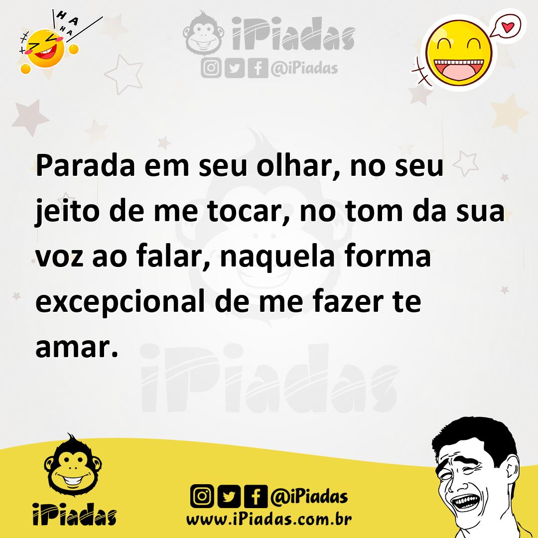 Ilustração de Parada em seu olhar, no seu jeito de me tocar, no tom da sua voz ao fa... no iPiadas
