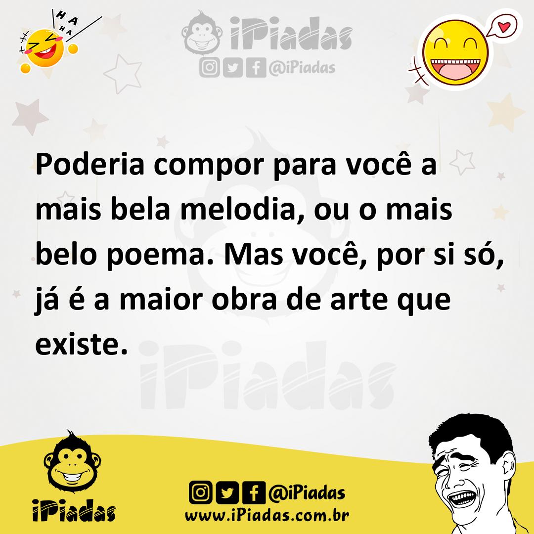 Ilustração de Poderia compor para você a mais bela melodia, ou o mais belo poema. Ma... no iPiadas