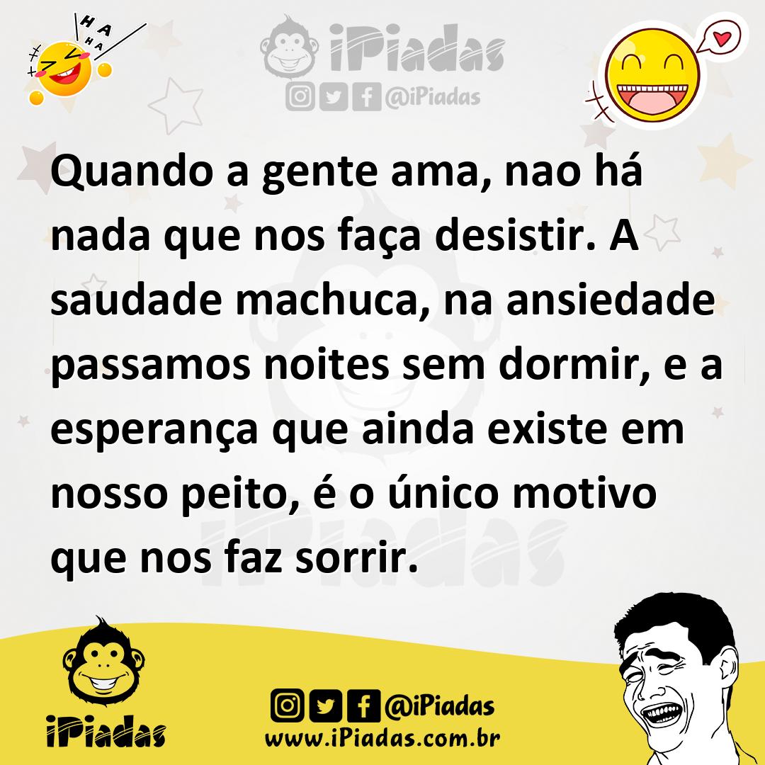 Ilustração de Quando a gente ama, nao há nada que nos faça desistir. A saudade machu... no iPiadas