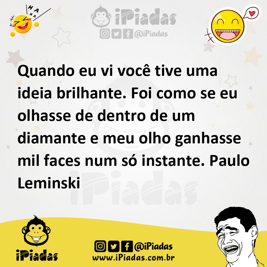 Ilustração de Quando eu vi você tive uma ideia brilhante. Foi como se eu olhasse de... no iPiadas