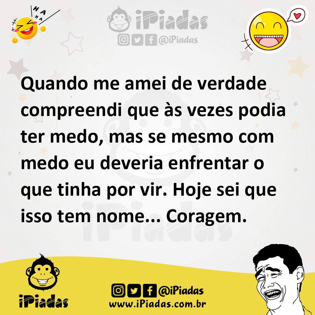 Ilustração de Quando me amei de verdade compreendi que às vezes podia ter medo, mas... no iPiadas