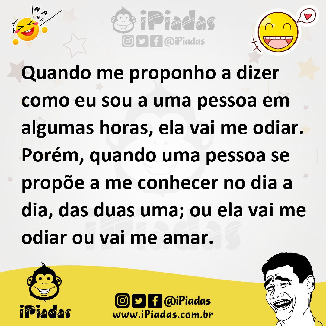 Ilustração de Quando me proponho a dizer como eu sou a uma pessoa em algumas horas,... no iPiadas